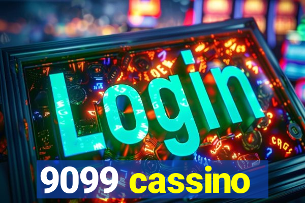 9099 cassino